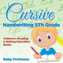 Image for Cursive Handwriting 5th Grade : Children&#39;s Reading &amp; Writing Education Books