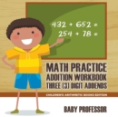 Image for Math Practice Addition Workbook - Three (3) Digit Addends Children&#39;s Arithmetic Books Edition