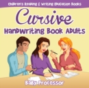 Image for Cursive Handwriting Book Adults : Children&#39;s Reading &amp; Writing Education Books