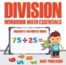 Image for Division Workbook Math Essentials Children&#39;s Arithmetic Books