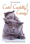 Image for Cute! Cuddly! Crazy! Cat Lover&#39;s Monthly Planning Journal