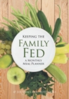 Image for Keeping the Family Fed : a Monthly Meal Planner