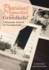Image for Precious Memories of My Grandkids! A Keepsake Journal for Grandparents