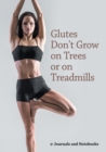Image for Glutes Don&#39;t Grow on Trees or on Treadmills