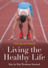 Image for Living the Healthy Life Day by Day Workout Journal