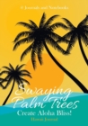 Image for Swaying Palm Trees Create Aloha Bliss! Hawaii Journal