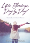 Image for Life&#39;s Blessings, Day by Day! Gratitude Journal and Planner