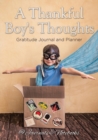 Image for A Thankful Boy&#39;s Thoughts. Gratitude Journal and Planner