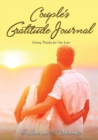 Image for Couple&#39;s Gratitude Journal : Giving Thanks for Our Love