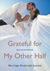 Image for Grateful for My Other Half - Marriage Gratitude Journal