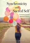 Image for Synchronicity and Sacred Self. Gratitude Journal Spiritual Edition