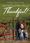 Image for Teens Feel Good When They are Thankful! Gratitude Journal for Teens