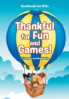Image for Thankful for Fun and Games! / Gratitude for Kids