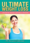 Image for Ultimate Weight Loss Journal for Women with Busy Lifestyles