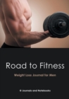 Image for Road to Fitness - Weight Loss Journal for Men