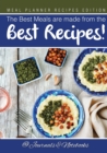 Image for The Best Meals are made from the Best Recipes! Meal Planner Recipes Edition