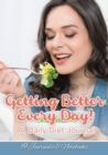 Image for Getting Better Every Day! A Daily Diet Journal