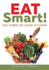 Image for Eat Smart! Meal Planner and Grocery List Journal