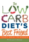 Image for The Low Carb Diet&#39;s Best Friend : Easy Meal Planner