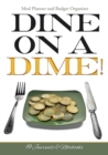 Image for Dine on a Dime! Meal Planner and Budget Organizer