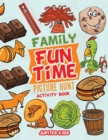 Image for Family Fun Time Picture Hunt Activity Book