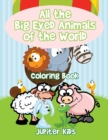 Image for All the Big Eyed Animals of the World Coloring Book