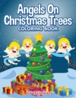 Image for Angels On Christmas Trees Coloring Book