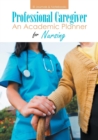 Image for Professional Caregiver. An Academic Planner for Nursing.