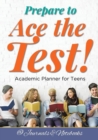 Image for Prepare to Ace the Test! Academic Planner for Teens