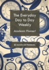 Image for The everyday day to day weekly academic planner!