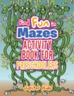 Image for Find Fun in Mazes Activity Book for Preschoolers