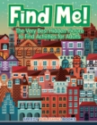 Image for Find Me! The Very Best Hidden Picture to Find Activities for Adults