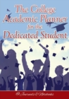 Image for The College Academic Planner for the Dedicated Student