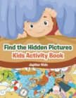 Image for Find the Hidden Pictures in Kids Activity Book