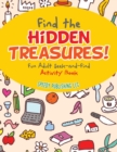Image for Find the Hidden Treasures! Fun Adult Seek-and-Find Activity Book