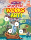 Image for Find the Missing Part of these Works of Art! Hidden Picture Book