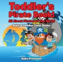Image for Toddler&#39;s Pirate Book! All About Pirates of the World - Baby &amp; Toddler Color Books