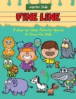 Image for Fine Line : A Step-by-Step Activity Manual to Draw for Kids