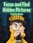 Image for Focus and Find Hidden Pictures Activity Book