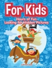 Image for For Kids : Hours of Fun Looking for Hidden Pictures