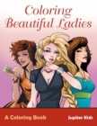 Image for Coloring Beautiful Ladies, a Coloring Book