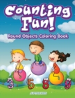 Image for Counting Fun! Round Objects Coloring Book
