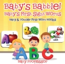 Image for Baby&#39;s Babble! Baby&#39;s First Sight Words. - Baby &amp; Toddler First Word Books