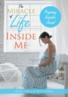 Image for The Miracle of Life Inside Me Pregnancy Keepsake Journal