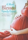 Image for A Most Blessed Family Event! Pregnancy Journal Christian Edition
