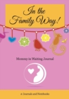 Image for In The Family Way! Mommy in Waiting Journal&quot;