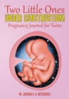 Image for Two Little Ones Under Construction! Pregnancy Journal for Twins