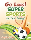 Image for Go Long! Super Sports to Try Today
