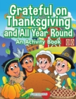 Image for Grateful on Thanksgiving and All Year Round : An Activity Book