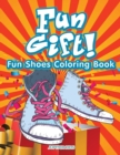Image for Fun Gift! Fun Shoes Coloring Book